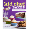 Kid Chef Bakes: The Kids Cookbook for Aspiring Bakers - Paperback
