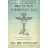 Becoming Supernatural: How Common People Are Doing the Uncommon - Paperback