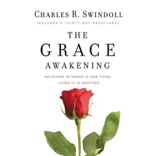 The Grace Awakening: Believing in Grace Is One Thing. Living It Is Another. - Paperback