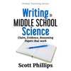 Writing in Middle School Science: Claim, Evidence, Reasoning Papers that Work - Paperback