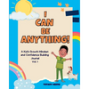 I Can Be Anything!: A Kid's Activity Journal to Build a Growth Mindset and Confidence through Career Exploration - Paperback