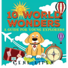 10 World Wonders: A Guide For Young Explorers - Hardcover