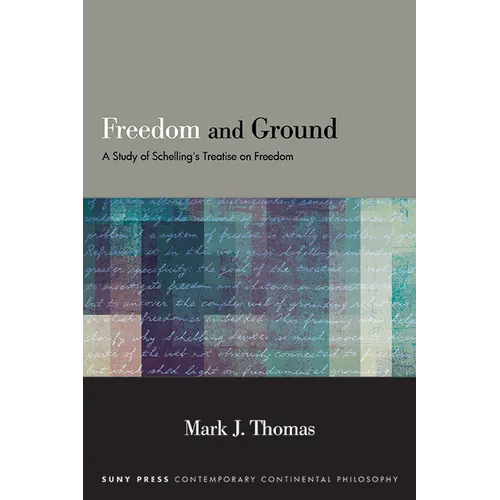 Freedom and Ground: A Study of Schelling's Treatise on Freedom - Hardcover