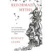 Reformation Myths: Five Centuries Of Misconceptions And (Some) Misfortunes - Paperback