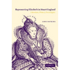 Representing Elizabeth in Stuart England - Hardcover