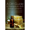 A DIY Guide to Therapeutic Bath Enhancements: Homemade Recipes for Bath Salts, Melts, Bombs and Scrubs - Paperback