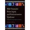 Mild Traumatic Brain Injury and Postconcussion Syndrome: The New Evidence Base for Diagnosis and Treatment - Paperback