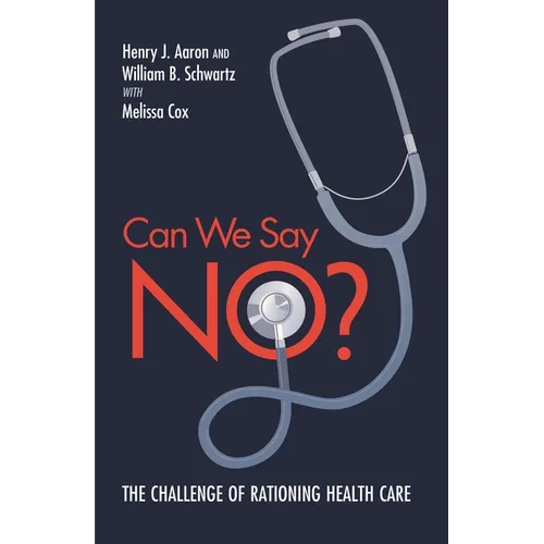 Can We Say No?: The Challenge of Rationing Health Care - Paperback