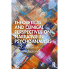 Theoretical and Clinical Perspectives on Narrative in Psychoanalysis: The Creation of Intimate Fictions - Paperback