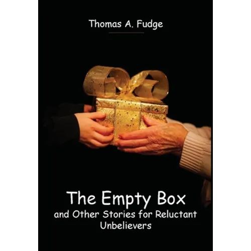 The Empty Box and Other Stories for Reluctant Unbelievers - Hardcover
