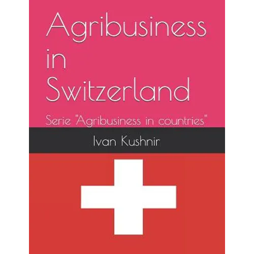 Agribusiness in Switzerland - Paperback