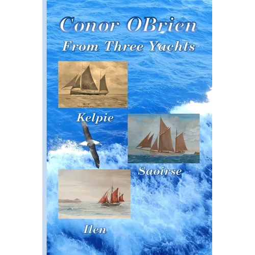 From Three Yachts: Kelpie, Saoirse & Ilen - Paperback