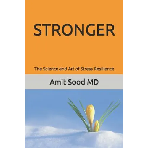 Stronger: The Science and Art of Stress Resilience - Paperback