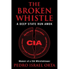 The Broken Whistle: A Deep State Run Amok - Paperback
