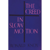 The Creed in Slow Motion - Paperback