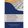 Tibetan Grammar: The Essence of the Elegant Explanation: A Medium to Advanced Level Grammar Text - Paperback