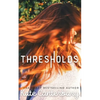 Thresholds - Paperback