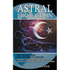 Astral Projection: Development for Mystical Spirit Walking & Out of Body Experience, Day & Night Meditation, Hypnosis & Affirmations (Master Theta, De - Paperback