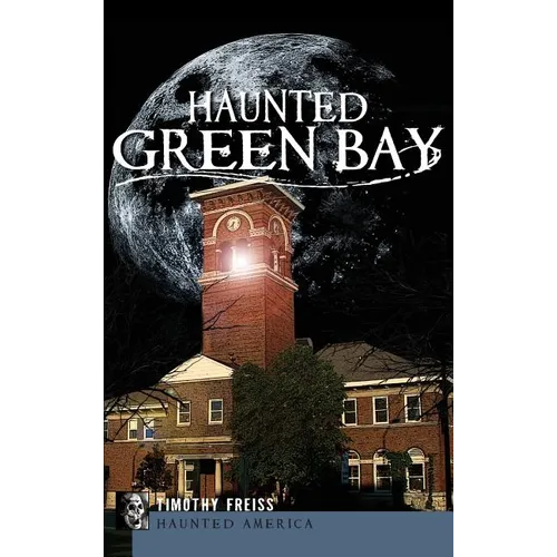 Haunted Green Bay - Hardcover
