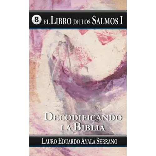 El Libro de los Salmos I: Decodificando la Biblia - Paperback