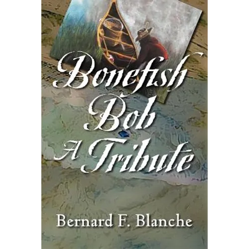 Bonefish Bob: A Tribute - Paperback