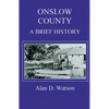 Onslow County: A Brief History - Paperback
