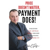 Price Doesn't Matter, Payment Does! - Paperback