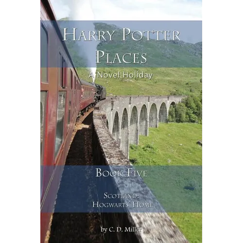 Harry Potter Places Book Five-Scotland: Hogwarts' Home - Paperback