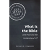 What Is the Bible and How Do We Understand It? - Paperback