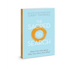 The Sacred Search: What If It's Not about Who You Marry, But Why? - Paperback