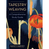 Tapestry Weaving: A Comprehensive Study Guide - Hardcover