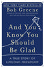 And You Know You Should Be Glad: A True Story of Lifelong Friendship - Paperback