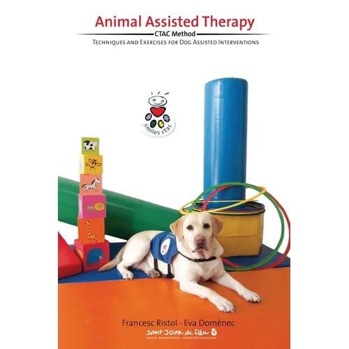 Animal Assisted Therapy: Techniques and Exercices for Dog Assisted Interventions. - Paperback