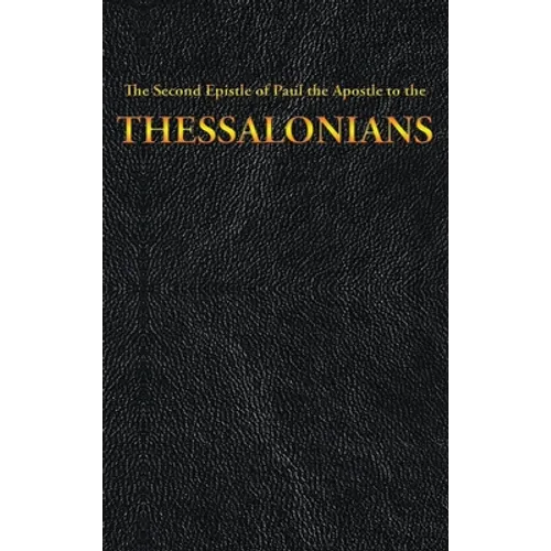 The Second Epistle of Paul the Apostle to the THESSALONIANS - Hardcover