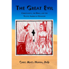The Great Evil: Christianity, the Bible, and the Native American Genocide - Paperback
