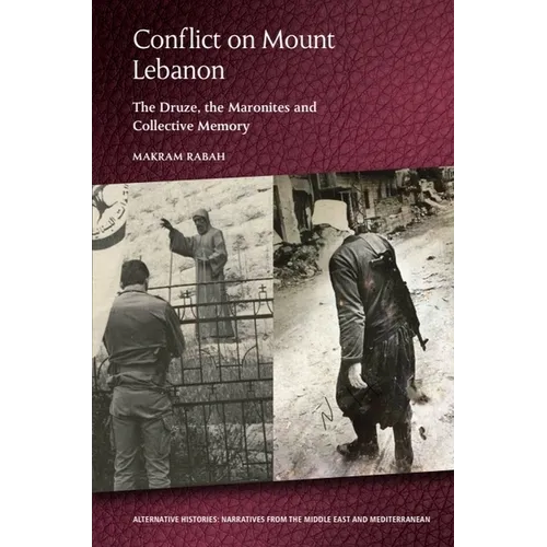 Conflict on Mount Lebanon: The Druze, the Maronites and Collective Memory - Paperback