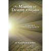 The Mission and Destiny of Humankind: An Exercise in Understanding the Qur'an - Paperback