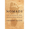 Nomads: The Wanderers Who Shaped Our World - Hardcover