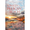 Sunsets At Pelican Beach (Pelican Beach Series Book 2) - Paperback