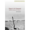 Digging for the Disappeared: Forensic Science After Atrocity - Hardcover
