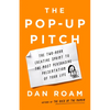 The Pop-Up Pitch: The Two-Hour Creative Sprint to the Most Persuasive Presentation of Your Life - Hardcover