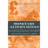 Monetary Alternatives: Rethinking Government Fiat Money - Paperback