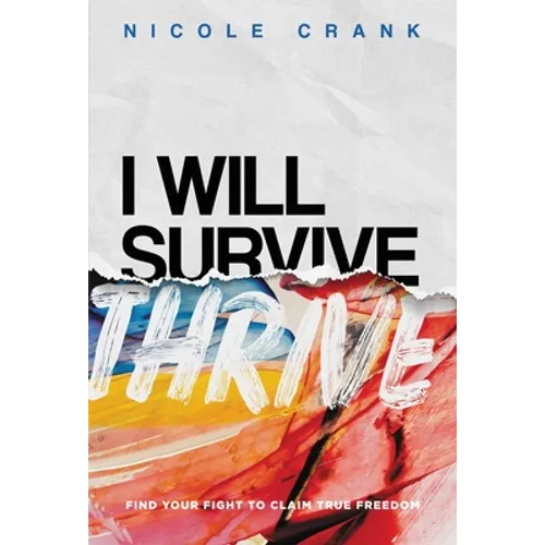 I Will Thrive: Find Your Fight to Claim True Freedom - Paperback
