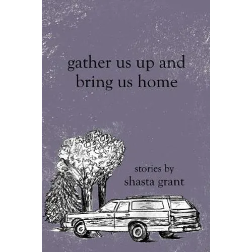 Gather Us Up and Bring Us Home - Paperback