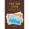 Civil War Fever: A Reenactor's Catchall - Paperback