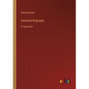 Industrial Biography: in large print - Paperback