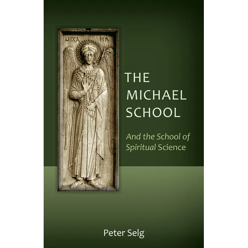 The Michael School: And the School of Spiritual Science - Paperback