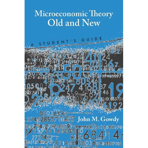 Microeconomic Theory Old and New: A Student's Guide - Paperback