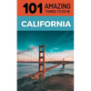 101 Amazing Things to Do in California: California Travel Guide - Paperback