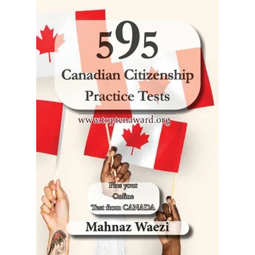 595 Canadian Citizenship Practice Tests: Questions and Answers - Paperback